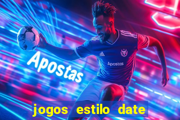 jogos estilo date ariane para android